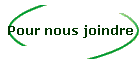Pour nous joindre